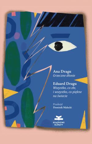 Grzeczne dłonie Wszystko, co złe, i wszystko, co piękne na świecie (e-book)